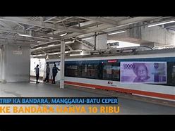 Kereta Bandara Manggarai Ke Batu Ceper