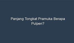 Panjang Tongkat Pramuka Adalah